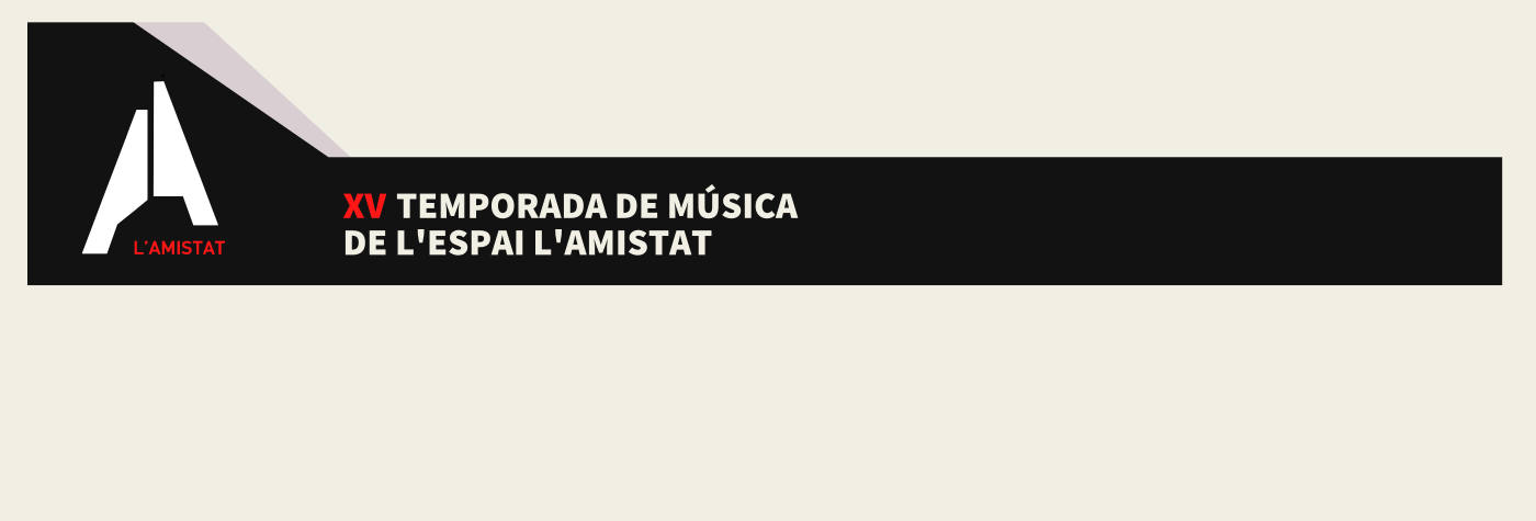 XV Temporada de Música de l'Espai l'Amistat